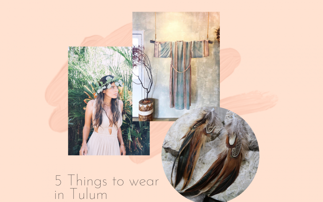 5 things to wear in TULUM
