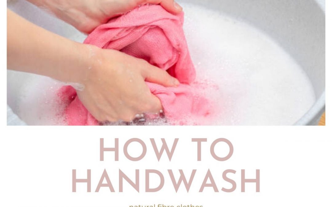 How to handwash natural fibre Clothes