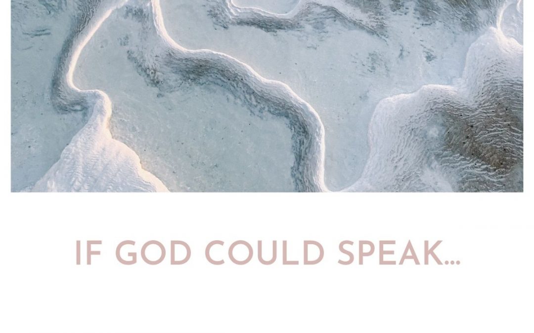 If God could speak…